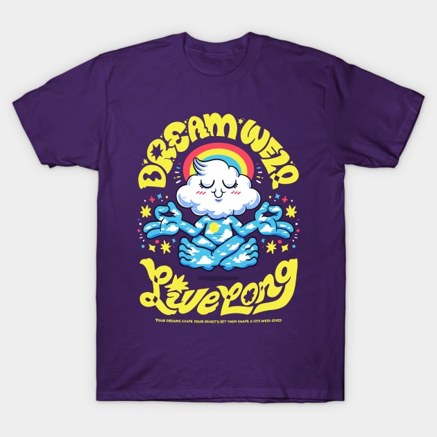 Dream Well, Live Long - Purple Version T-Shirt by WholesomeManifest